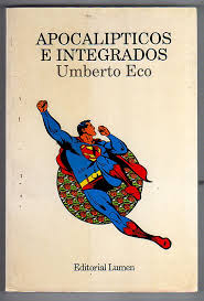 Apocalípticos e integrados. Umberto Eco